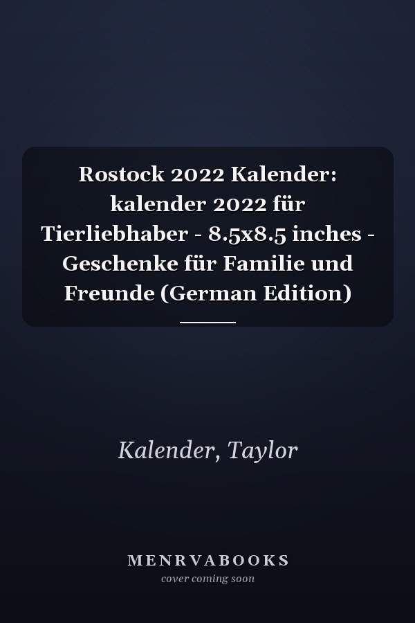 Rostock 2022 Kalender: kalender 2022 für Tierliebhaber - 8.5x8.5 inches - Geschenke für Familie und Freunde (German Edition)