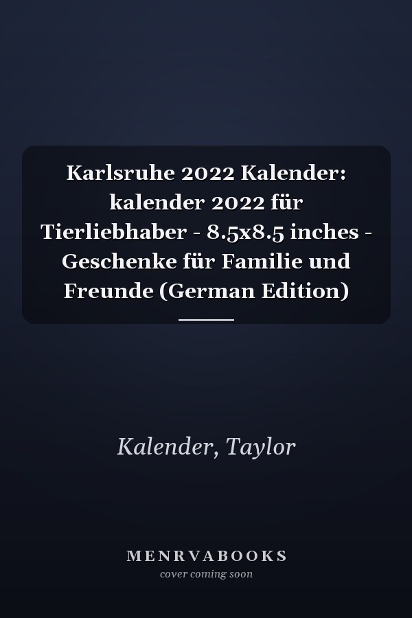 Karlsruhe 2022 Kalender: kalender 2022 für Tierliebhaber - 8.5x8.5 inches - Geschenke für Familie und Freunde (German Edition)
