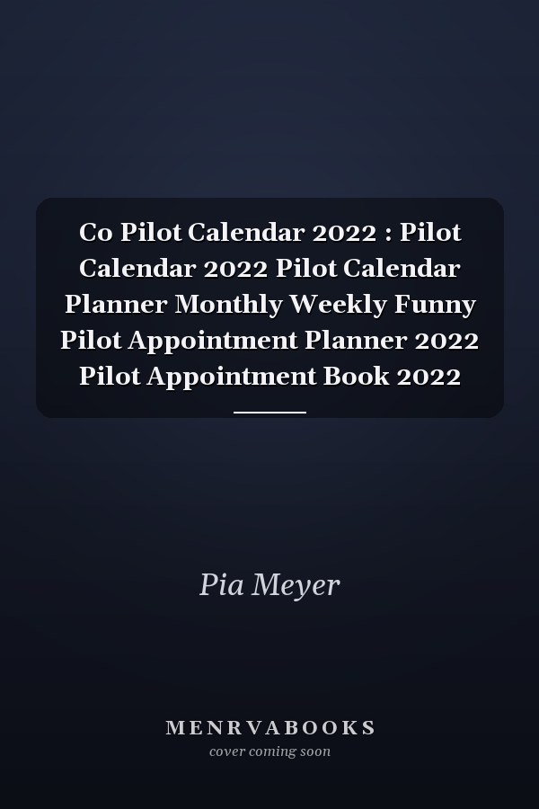 Co Pilot Calendar 2022 : Pilot Calendar 2022 Pilot Calendar Planner Monthly Weekly Funny Pilot Appointment Planner 2022 Pilot Appointment Book 2022