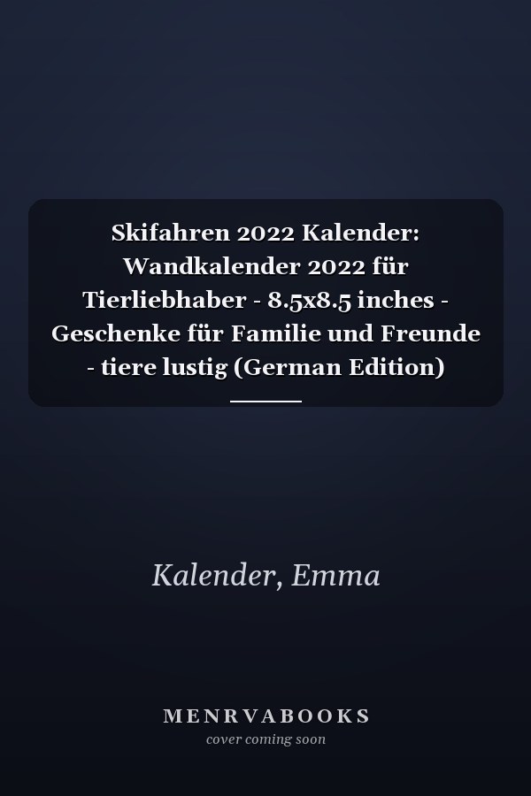 Skifahren 2022 Kalender: Wandkalender 2022 für Tierliebhaber - 8.5x8.5 inches - Geschenke für Familie und Freunde - tiere lustig (German Edition)