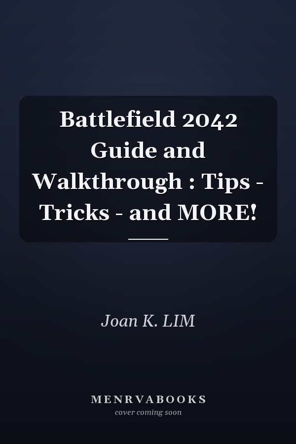 Battlefield 2042 Guide and Walkthrough : Tips - Tricks - and MORE!