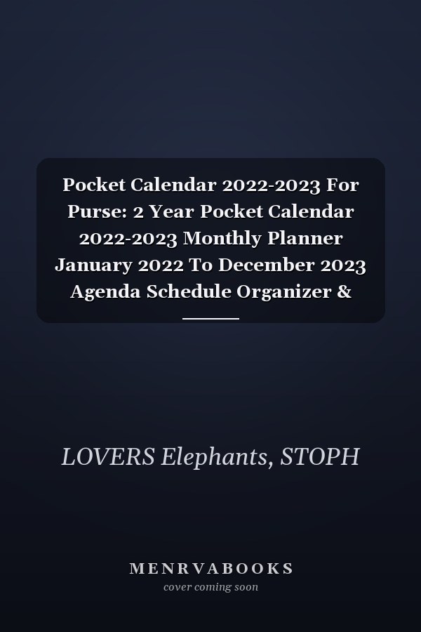 Pocket Calendar 2022-2023 For Purse: 2 Year Pocket Calendar 2022-2023 Monthly Planner January 2022 To December 2023 Agenda Schedule Organizer & Appointment Log book Elephants Love Cover valentine gift