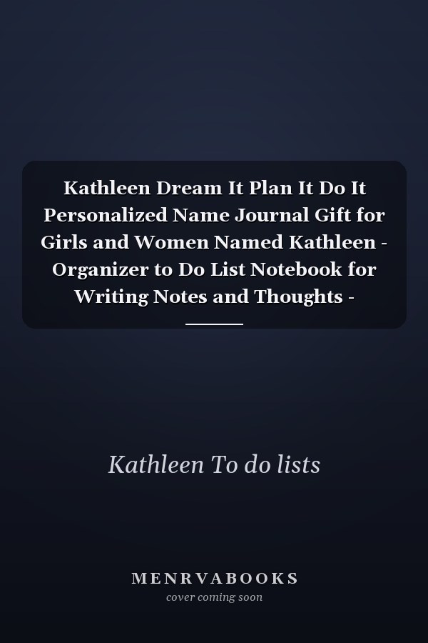 Kathleen Dream It Plan It Do It Personalized Name Journal Gift for Girls and Women Named Kathleen - Organizer to Do List Notebook for Writing Notes and Thoughts - Christmas Gift for Her - Watercolor Floral Design Edition