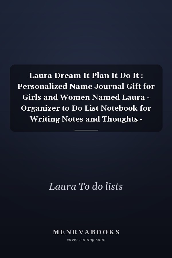 Laura Dream It Plan It Do It : Personalized Name Journal Gift for Girls and Women Named Laura - Organizer to Do List Notebook for Writing Notes and Thoughts - Christmas Gift for Her - Watercolor Floral Design Edition