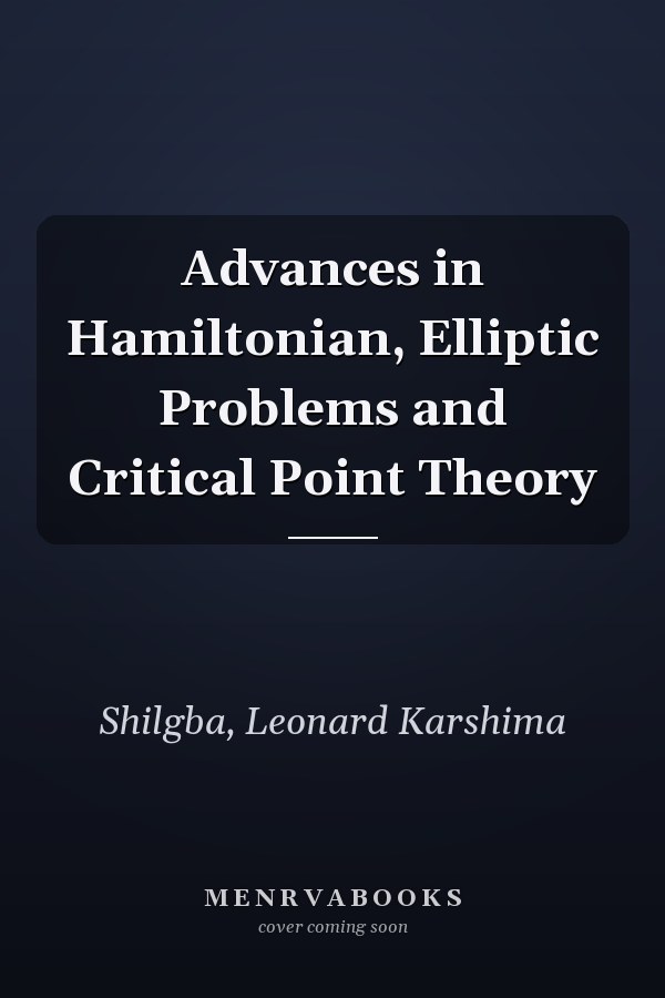 Advances in Hamiltonian, Elliptic Problems and Critical Point Theory