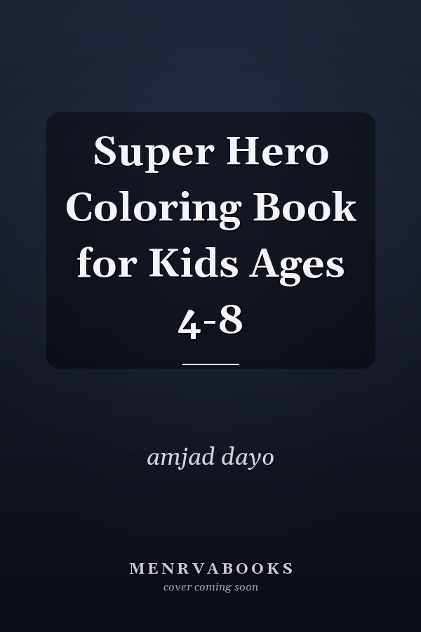 Super Hero Coloring Book for Kids Ages 4-8