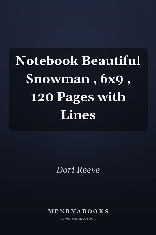 Notebook Beautiful Snowman , 6x9 , 120 Pages with Lines