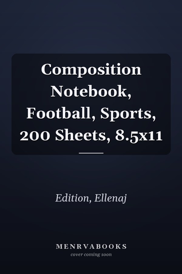 Composition Notebook, Football, Sports, 200 Sheets, 8.5x11