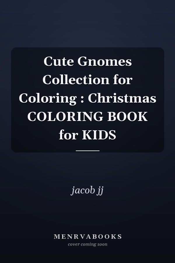 Cute Gnomes Collection for Coloring : Christmas COLORING BOOK for KIDS
