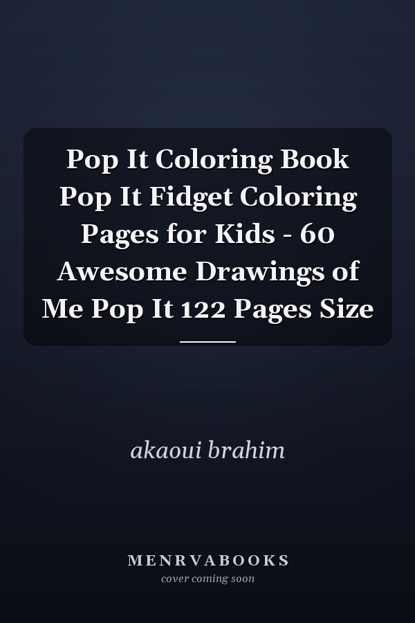 Pop It Coloring Book Pop It Fidget Coloring Pages for Kids - 60 Awesome Drawings of Me Pop It 122 Pages Size