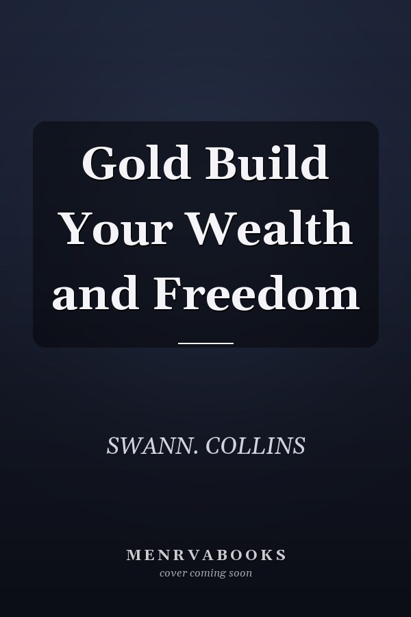 Gold Build Your Wealth and Freedom