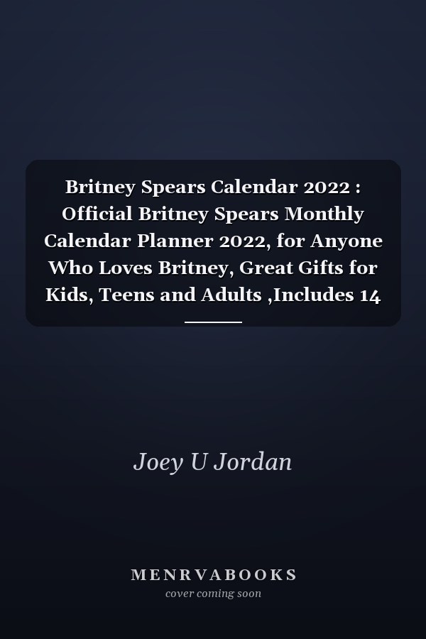 Britney Spears Calendar 2022 : Official Britney Spears Monthly Calendar Planner 2022, for Anyone Who Loves Britney, Great Gifts for Kids, Teens and Adults ,Includes 14 Amazing Britney Pictures, Music Calendar 2022
