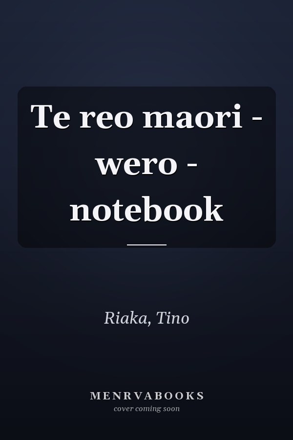 Te reo maori - wero - notebook