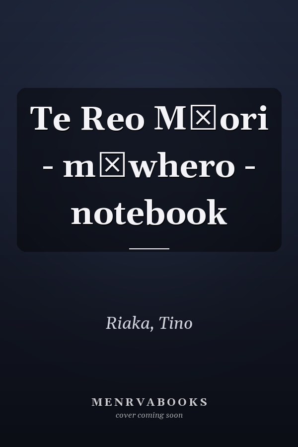 Te Reo Māori - māwhero - notebook