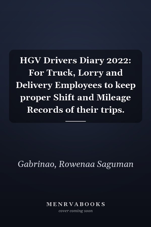 HGV Drivers Diary 2022: For Truck, Lorry and Delivery Employees to keep proper Shift and Mileage Records of their trips.