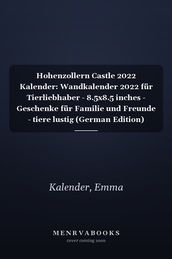 Hohenzollern Castle 2022 Kalender: Wandkalender 2022 für Tierliebhaber - 8.5x8.5 inches - Geschenke für Familie und Freunde - tiere lustig (German Edition)