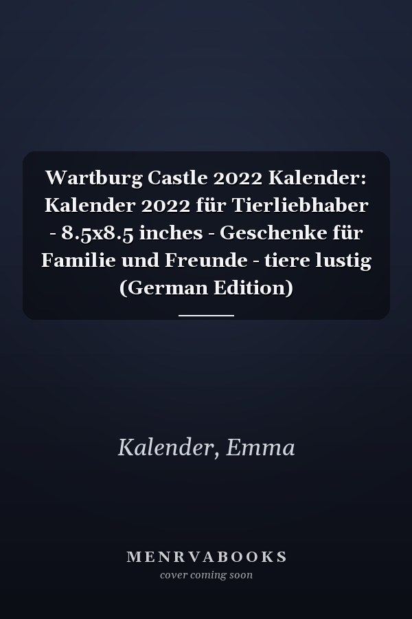 Wartburg Castle 2022 Kalender: Kalender 2022 für Tierliebhaber - 8.5x8.5 inches - Geschenke für Familie und Freunde - tiere lustig (German Edition)