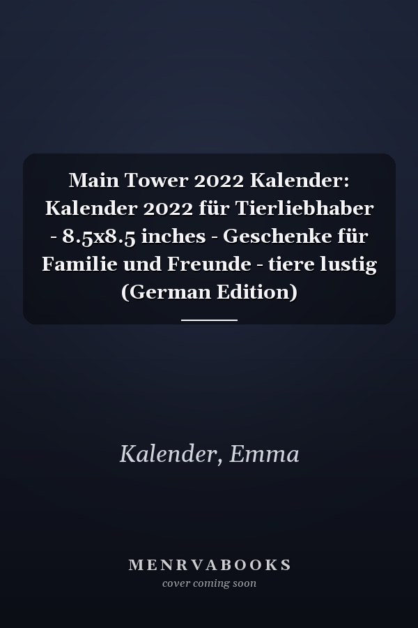 Main Tower 2022 Kalender: Kalender 2022 für Tierliebhaber - 8.5x8.5 inches - Geschenke für Familie und Freunde - tiere lustig (German Edition)