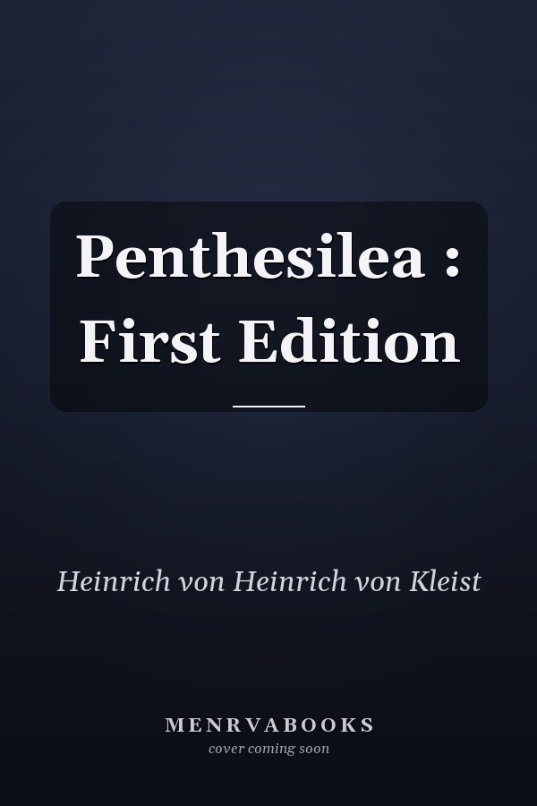 Penthesilea : First Edition