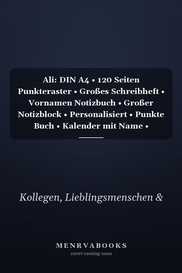 Ali: DIN A4 • 120 Seiten Punkteraster • Großes Schreibheft • Vornamen Notizbuch • Großer Notizblock • Personalisiert • Punkte Buch • Kalender mit Name • Kollegenbuch (German Edition)