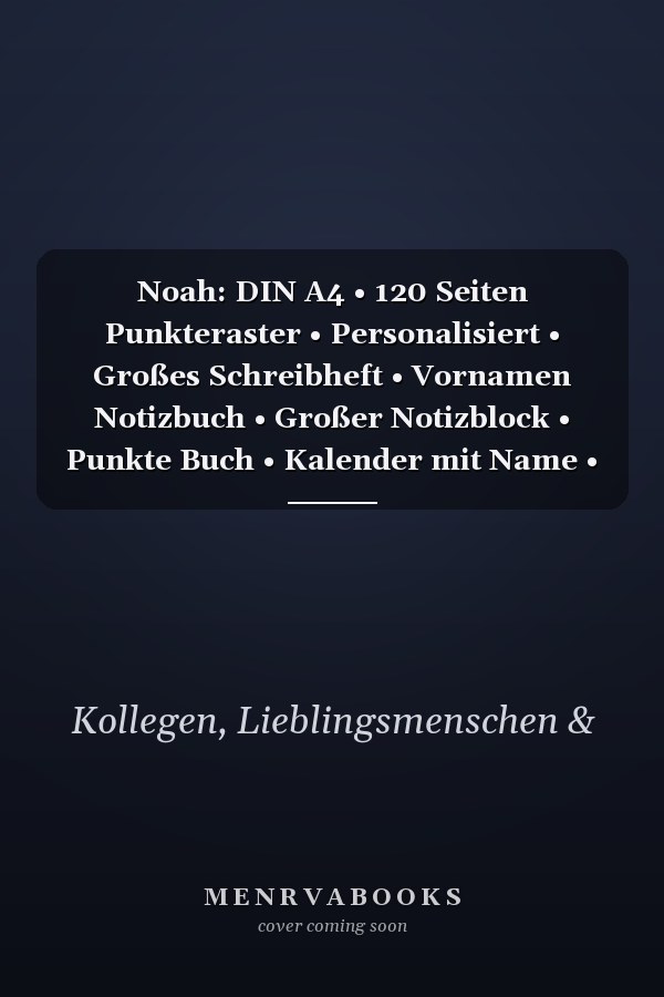 Noah: DIN A4 • 120 Seiten Punkteraster • Personalisiert • Großes Schreibheft • Vornamen Notizbuch • Großer Notizblock • Punkte Buch • Kalender mit Name • Kollegenbuch (German Edition)