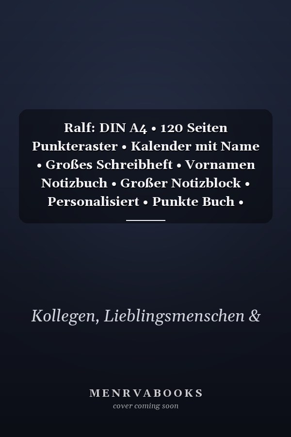 Ralf: DIN A4 • 120 Seiten Punkteraster • Kalender mit Name • Großes Schreibheft • Vornamen Notizbuch • Großer Notizblock • Personalisiert • Punkte Buch • Kollegenbuch (German Edition)