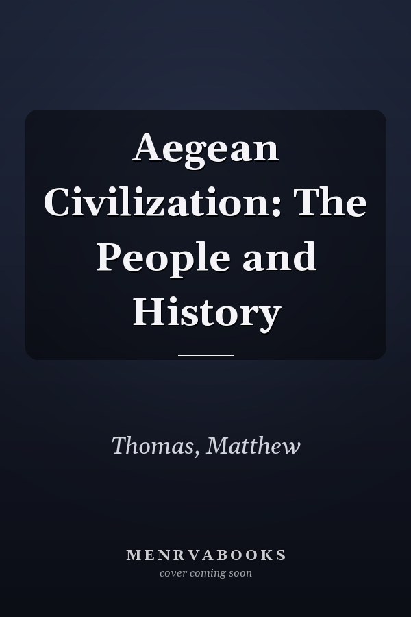 Aegean Civilization: The People and History