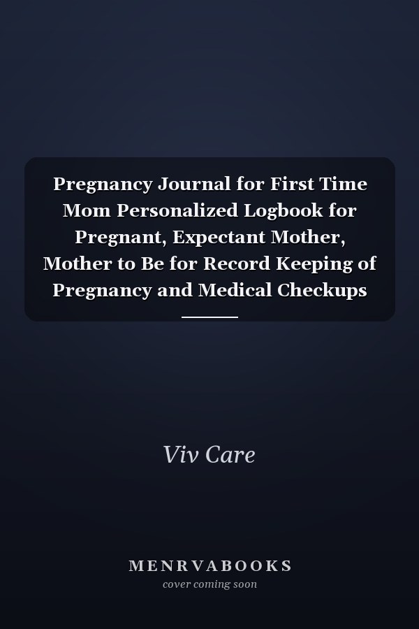 Pregnancy Journal for First Time Mom Personalized Logbook for Pregnant, Expectant Mother, Mother to Be for Record Keeping of Pregnancy and Medical Checkups