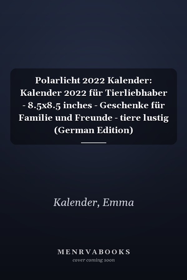 Polarlicht 2022 Kalender: Kalender 2022 für Tierliebhaber - 8.5x8.5 inches - Geschenke für Familie und Freunde - tiere lustig (German Edition)
