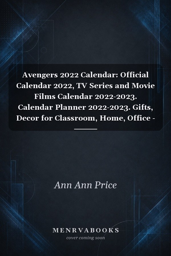 Avengers 2022 Calendar: Official Calendar 2022, TV Series and Movie Films Calendar 2022-2023. Calendar Planner 2022-2023. Gifts, Decor for Classroom, Home, Office - 18 Monthly.