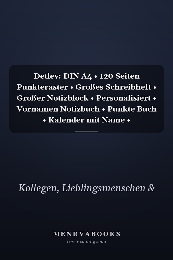 Detlev: DIN A4 • 120 Seiten Punkteraster • Großes Schreibheft • Großer Notizblock • Personalisiert • Vornamen Notizbuch • Punkte Buch • Kalender mit Name • Kollegenbuch (German Edition)