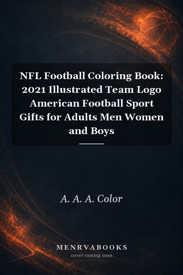 NFL Football Coloring Book: 2021 Illustrated Team Logo American Football Sport Gifts for Adults Men Women and Boys