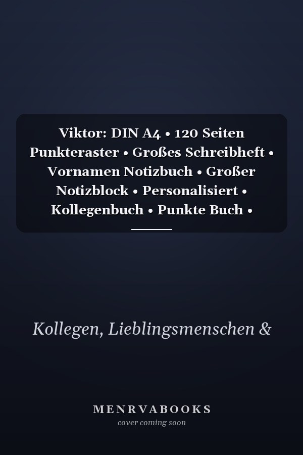 Viktor: DIN A4 • 120 Seiten Punkteraster • Großes Schreibheft • Vornamen Notizbuch • Großer Notizblock • Personalisiert • Kollegenbuch • Punkte Buch • Kalender mit Name (German Edition)