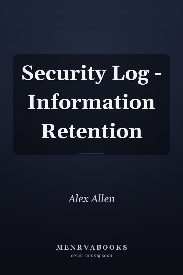 Security Log - Information Retention