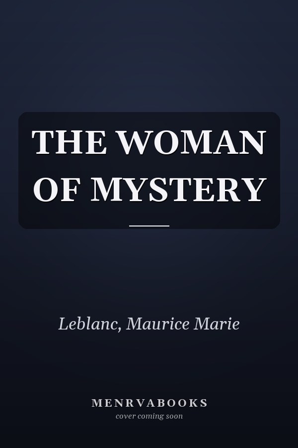 THE WOMAN OF MYSTERY