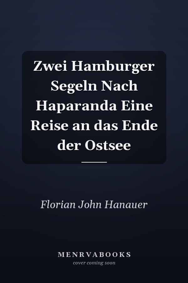 Zwei Hamburger Segeln Nach Haparanda Eine Reise an das Ende der Ostsee