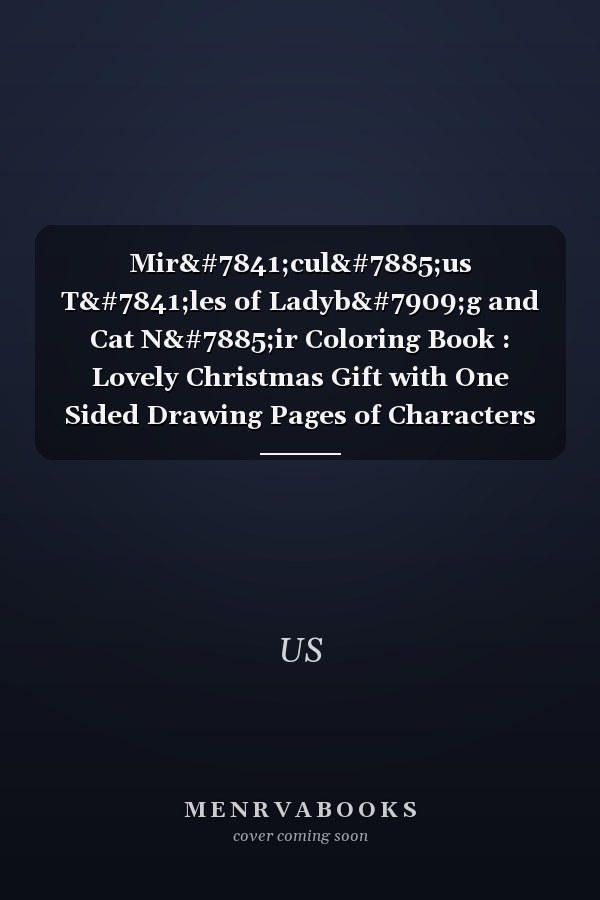Mirạculọus Tạles of Ladybụg and Cat Nọir Coloring Book : Lovely Christmas Gift with One Sided Drawing Pages of Characters and Iconic Scenes for Boys and Girls