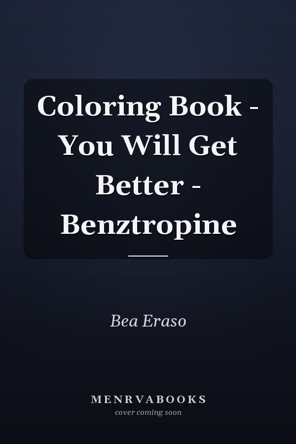 Coloring Book - You Will Get Better - Benztropine