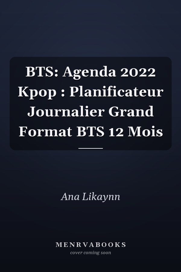 BTS: Agenda 2022 Kpop : Planificateur Journalier Grand Format BTS 12 Mois
