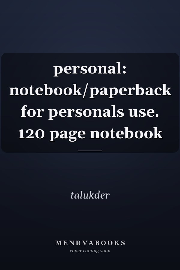 personal: notebook/paperback for personals use. 120 page notebook