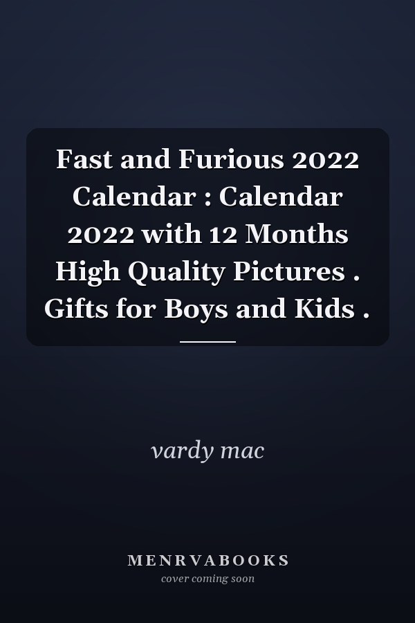Fast and Furious 2022 Calendar : Calendar 2022 with 12 Months High Quality Pictures . Gifts for Boys and Kids .