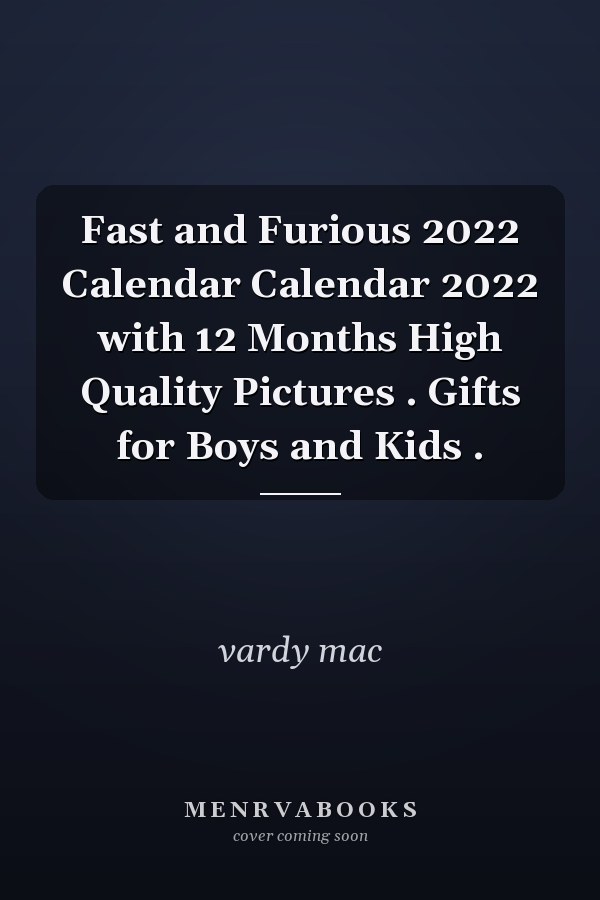 Fast and Furious 2022 Calendar Calendar 2022 with 12 Months High Quality Pictures . Gifts for Boys and Kids .