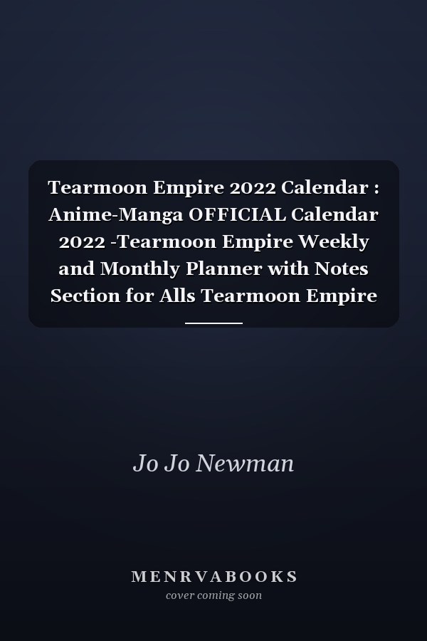 Tearmoon Empire 2022 Calendar : Anime-Manga OFFICIAL Calendar 2022 -Tearmoon Empire Weekly and Monthly Planner with Notes Section for Alls Tearmoon Empire Fans!-24 Months with BIG SIZE 17 X11 - Kalendar Calendario Calendrier. 3