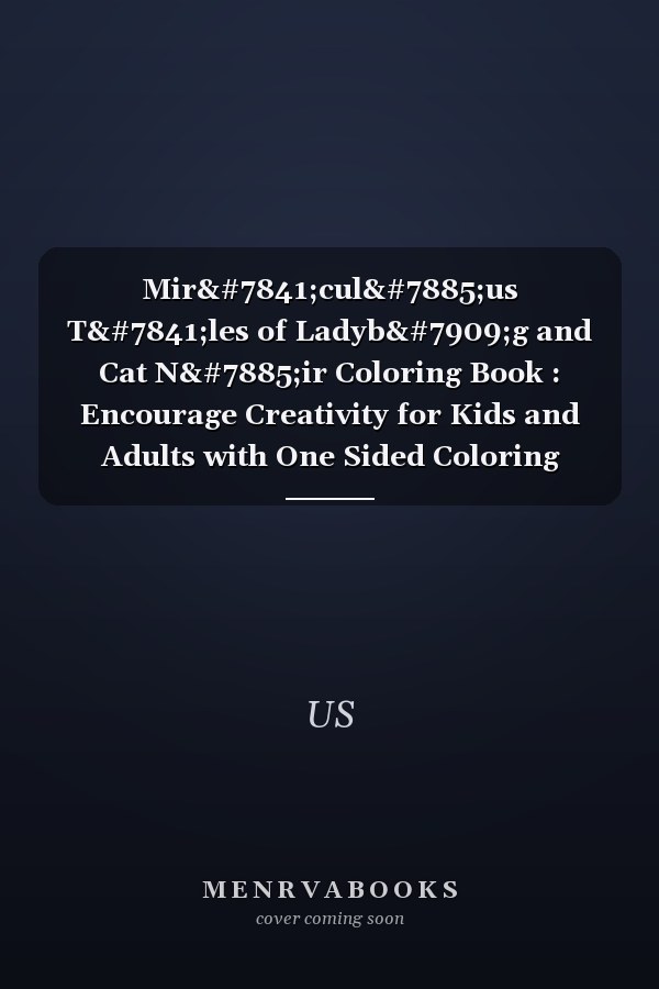 Mirạculọus Tạles of Ladybụg and Cat Nọir Coloring Book : Encourage Creativity for Kids and Adults with One Sided Coloring Pages Featuring Stunning Illustrations about Iconic Scenes and Characters