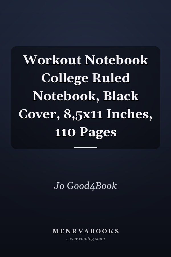 Workout Notebook College Ruled Notebook, Black Cover, 8,5x11 Inches, 110 Pages