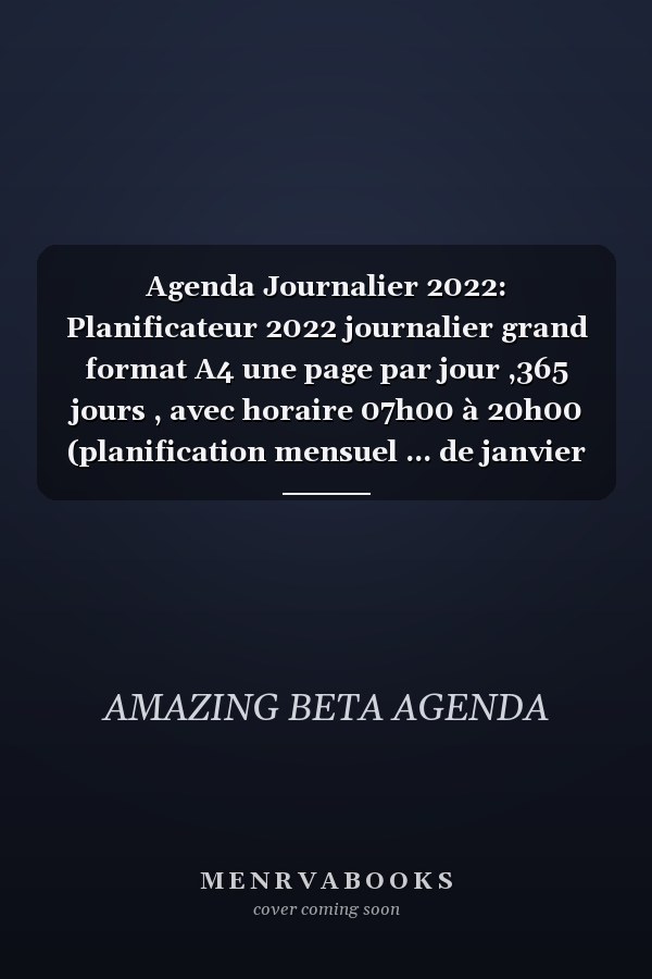 Agenda Journalier 2022: Planificateur 2022 journalier grand format A4 une page par jour ,365 jours , avec horaire 07h00 à 20h00 (planification mensuel ... de janvier a décembre 2022 (French Edition)