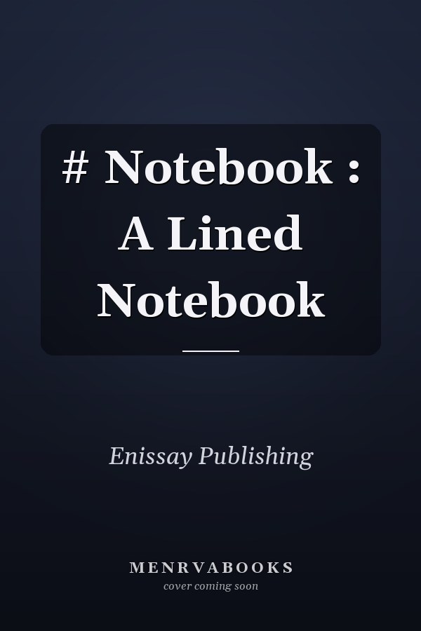 # Notebook : A Lined Notebook