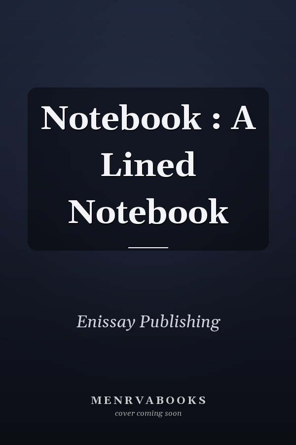 Notebook : A Lined Notebook