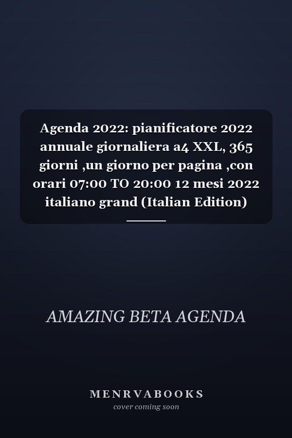 Agenda 2022: pianificatore 2022 annuale giornaliera a4 XXL, 365 giorni ,un giorno per pagina ,con orari 07:00 TO 20:00 12 mesi 2022 italiano grand (Italian Edition)