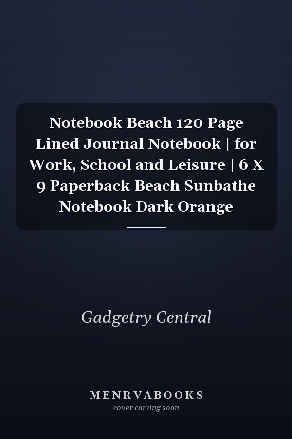Notebook Beach 120 Page Lined Journal Notebook | for Work, School and Leisure | 6 X 9 Paperback Beach Sunbathe Notebook Dark Orange